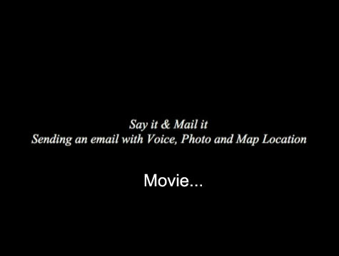 Say it & Mail it Sending an email with Voice, Photo and Map Location